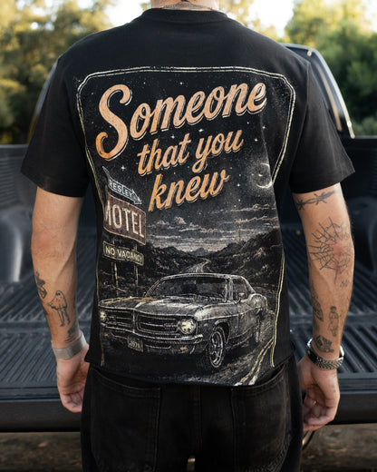 SOMEONE THAT YOU KNEW TEE