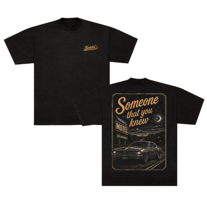 SOMEONE THAT YOU KNEW TEE